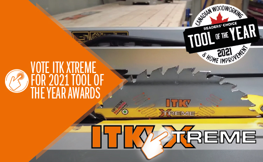 Vote ITK Xtreme on Canadian Woodworking &quot;Tool Of The Year Awards&quot; Poll